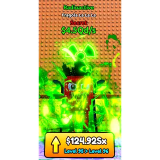 ☢️Radioactive Fragola La La La $4.5Qd/s Secret /Level 95