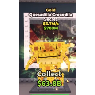 Quesadilla Crocodila $3.7M/s Gold Secret