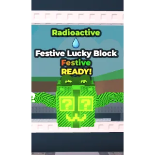 Festive Lucky Block 💧 Radioactive