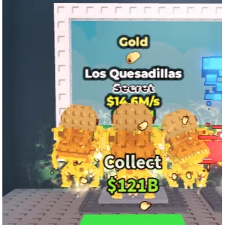 Los Quesadillas $14.6M/s 🌮 Gold SECRET