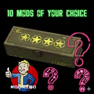 10 MODS OF YOUR CHOICE