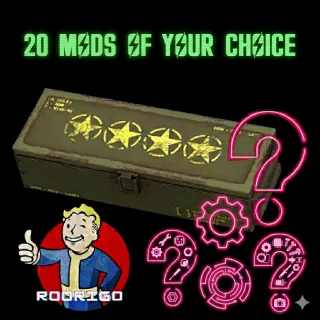 20 MODS OF YOUR CHOICE