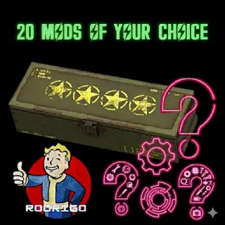 20 MODS OF YOUR CHOICE