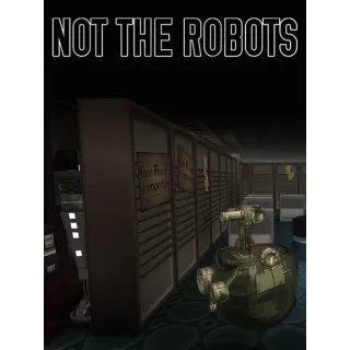 Not The Robots