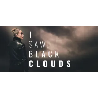 I Saw Black Clouds