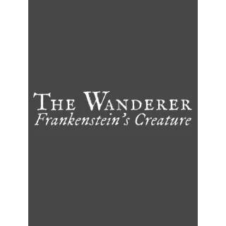 The Wanderer: Frankenstein's Creature