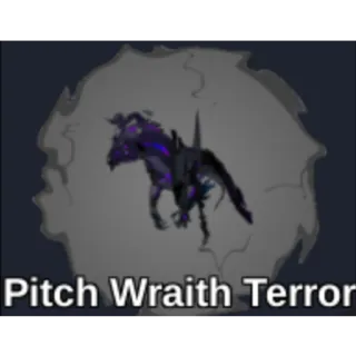 Pitch Wraith Terror