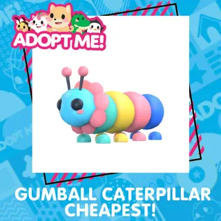 Gumball Caterpillar - Cheapest