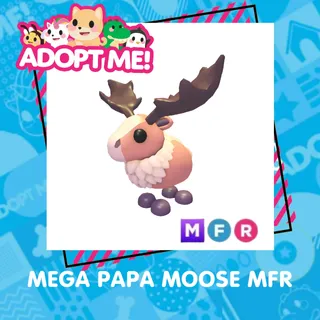 MEGA PAPA MOOSE MFR
