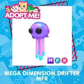 MEGA DIMENSION DRIFTER MFR