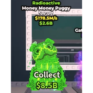 Radioactive Money Money Puggy