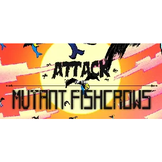 🔑Attack of the Mutant Fishcrows [ steam key]