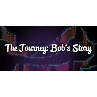 The Journey: Bob's Story [steam key]