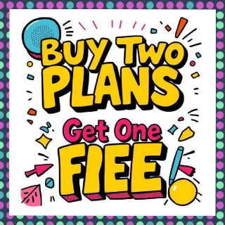 Buy 2 Plans, Get 1 Free!