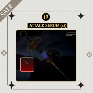 💉· Attack Serum [PRESTIGE 3]