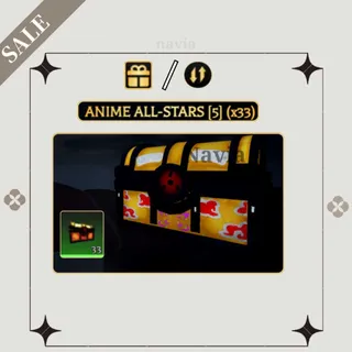 🍥· x33 Anime All-Stars [5] Crates