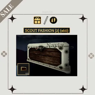 🔪· x60 Scout Fashion [2] Crates