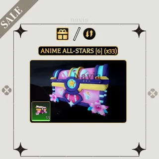 🎲· x33 Anime All-Stars [6] Crates