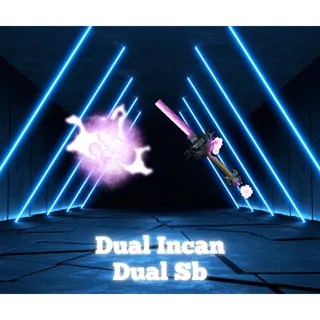 Swordburst 2 / Dual SB / Dual incan