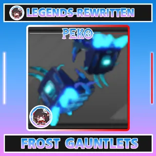 Legends ReWritten / FROST GAUNTLETS