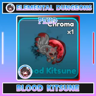 Elemental Dungeons / Blood Kitsune