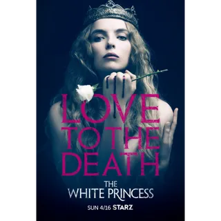 The White Princess: Season 1 HD VUDU