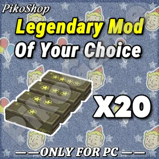 ANY 20 LEGENDARY MODS OF YOUR CHOICE