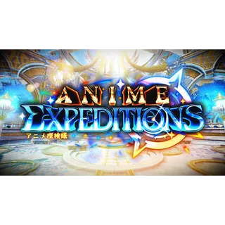 [ Anime Expeditions ] - Custom Account | 💸CHEAP PRICE💸 | ⚡FAST DELIVERY⚡