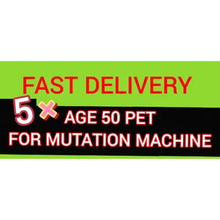 5 × GOOD AGE 50 PET FOR MUTATION MACHINE - MASSIVE BONUS - FAST DELIVERY - GROW A GARDEN 