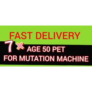 7 × GOOD AGE 50 PET FOR MUTATION MACHINE - MASSIVE BONUS - FAST DELIVERY - GROW A GARDEN 