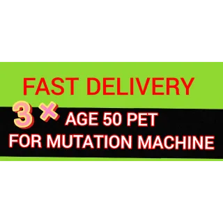 3 × AGE 50 PET FOR MUTATION MACHINE - MASSIVE BONUS - FAST DELIVERY - GROW A GARDEN 