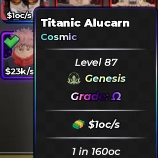 ⭐️Cosmic Titanic Alucarn 1 in 160oc✅Max Trait/Grade🤑1oc/s🎲Anime Dice⚡️Fastest Delivery
