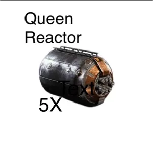 5X Queen Reactor