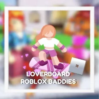 Baddies ( Loverboard )