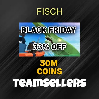 FISCH | 30M COINS BLACKFRIDAY 33%OFF