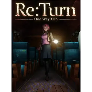 Re:Turn - One Way Trip