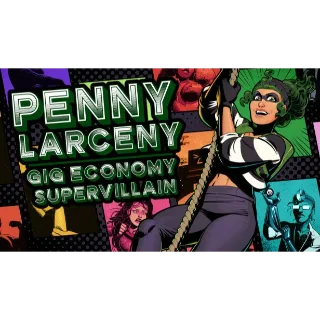 Penny Larceny: Gig Economy Supervillain