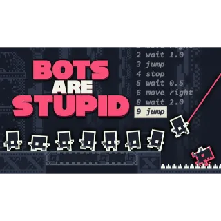 Bots Are Stupid