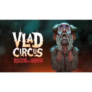 Vlad Circus: Descend Into Madness