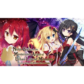 Ninja Girl and the Mysterious Army of Urban Legend Monsters! ~Hunt of the Headless Horseman~
