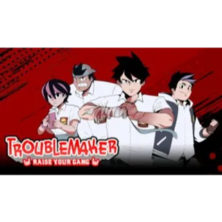 Troublemaker