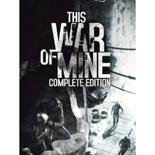 This War of Mine: Complete Edition