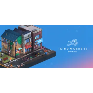 Kind Words 2