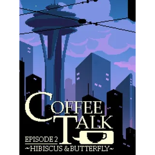 Coffee Talk: Episode 2 - Hibiscus & Butterfly