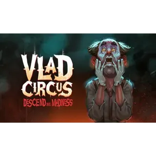 Vlad Circus: Descend Into Madness