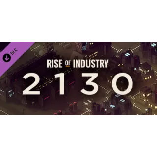 (DLC) Rise of Industry: 2130 STEAM KEY