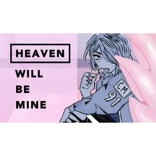 Heaven Will Be Mine