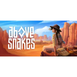 Above Snakes