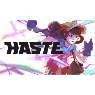 Haste