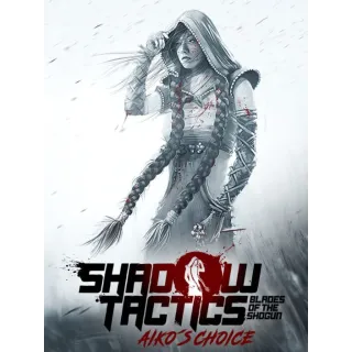 Shadow Tactics: Blades of the Shogun - Aiko’s Choice